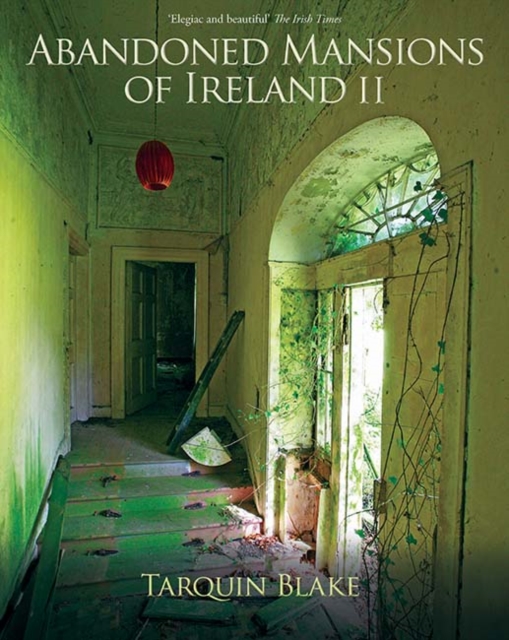 Abandoned Mansions of Ireland : No. II, Hardback Book