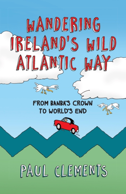 Wandering Ireland's Wild Atlantic Way, EPUB eBook