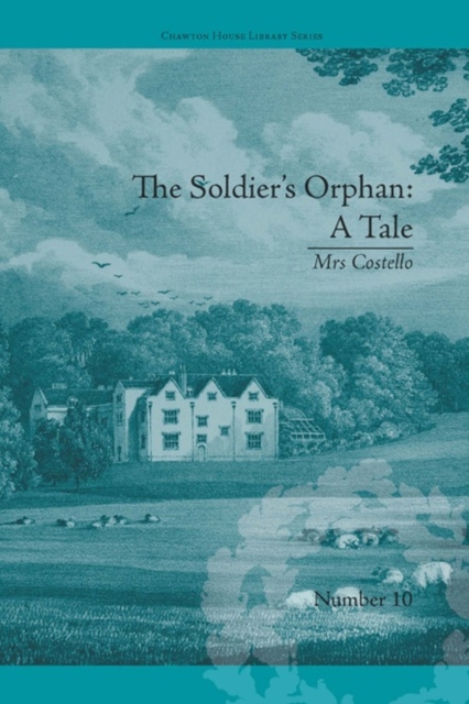 The Soldier's Orphan: A Tale : by Mrs Costello, Hardback Book