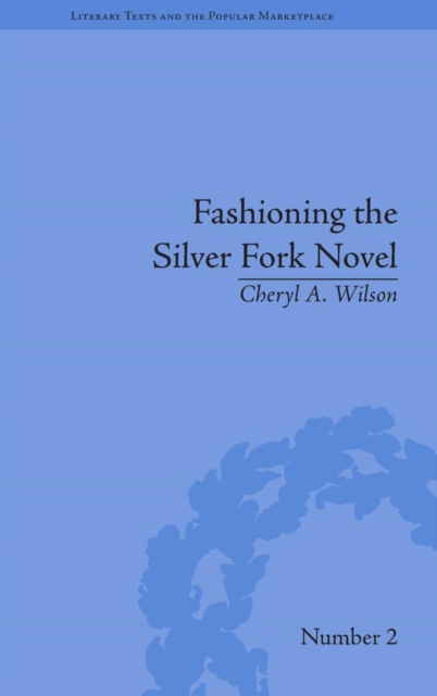 Fashioning the Silver Fork Novel, Hardback Book