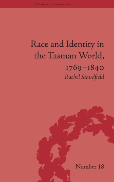 Race and Identity in the Tasman World, 1769-1840, Hardback Book