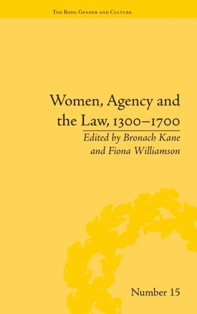 Women, Agency and the Law, 1300-1700, Hardback Book