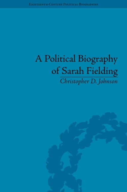 A Political Biography of Sarah Fielding, Hardback Book