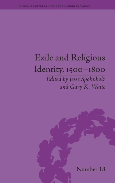 Exile and Religious Identity, 1500–1800, Hardback Book