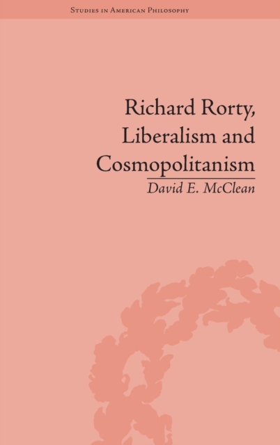 Richard Rorty, Liberalism and Cosmopolitanism, Hardback Book
