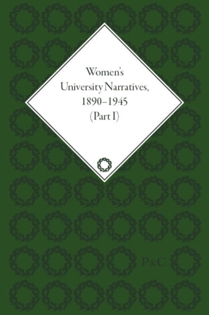 Women's University Narratives, 1890–1945, Part I : Key Texts, Multiple-component retail product Book