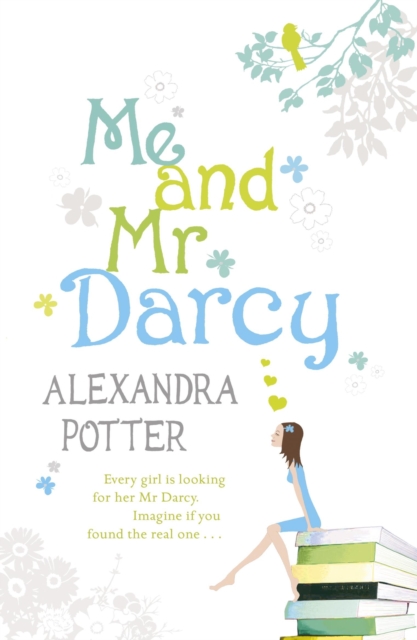 Me and Mr Darcy : A feel-good, laugh-out-loud romcom from the author of CONFESSIONS OF A FORTY-SOMETHING F##K UP!, EPUB eBook