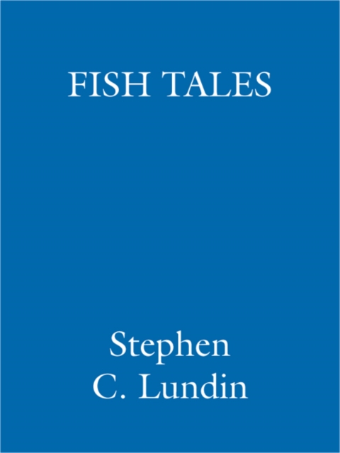 Fish Tales : Real stories to help transform your workplace and your life, EPUB eBook