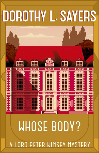 Whose Body? : The classic detective fiction series, EPUB eBook