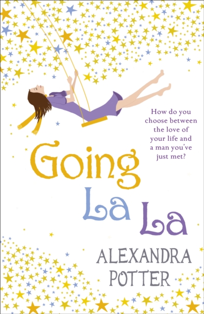 Going La La : A feel-good, escapist romcom from the author of CONFESSIONS OF A FORTY-SOMETHING F##K UP!, EPUB eBook