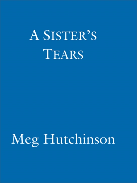 A Sister's Tears : A heartbreaking yet uplifting saga, EPUB eBook
