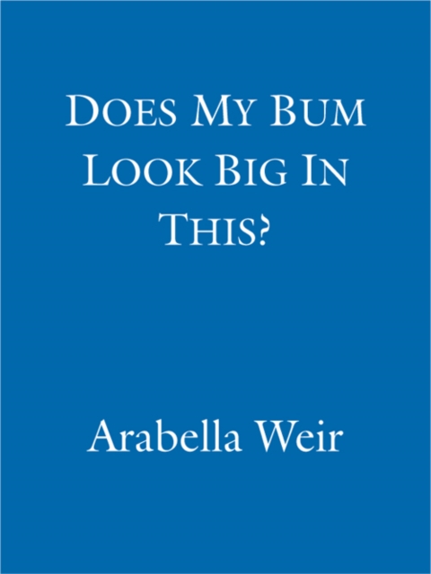 Does my Bum Look Big in This?, EPUB eBook