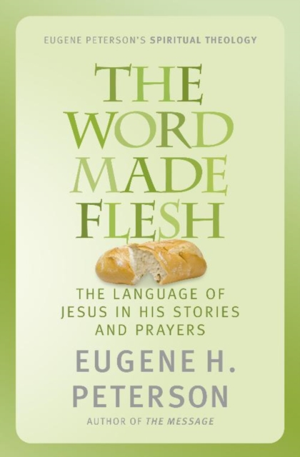 The Word Made Flesh : The language of Jesus in his stories and prayers, EPUB eBook
