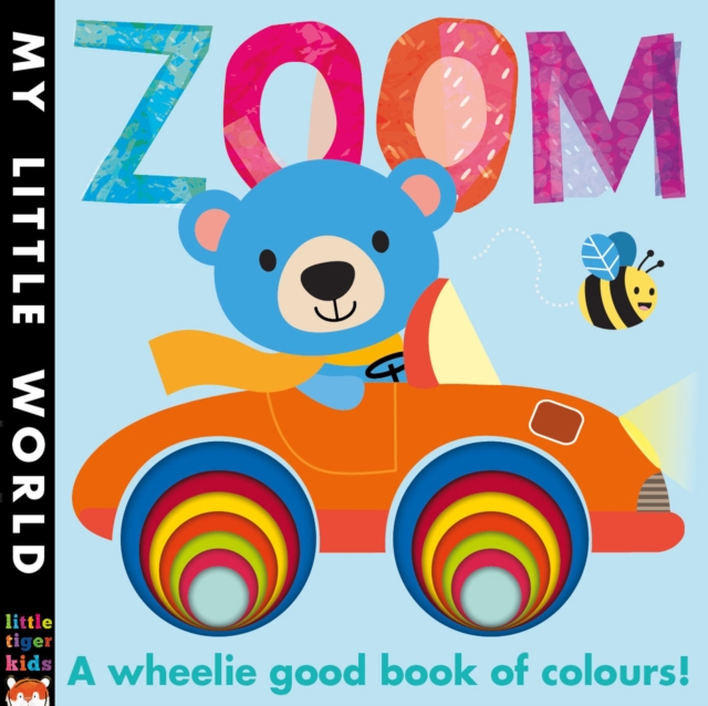 Zoom : A Wheelie Good Book of Colours, Novelty book Book