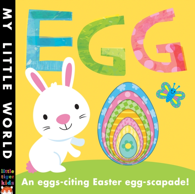 Egg : An egg-citing Easter eggs-capade!, Novelty book Book