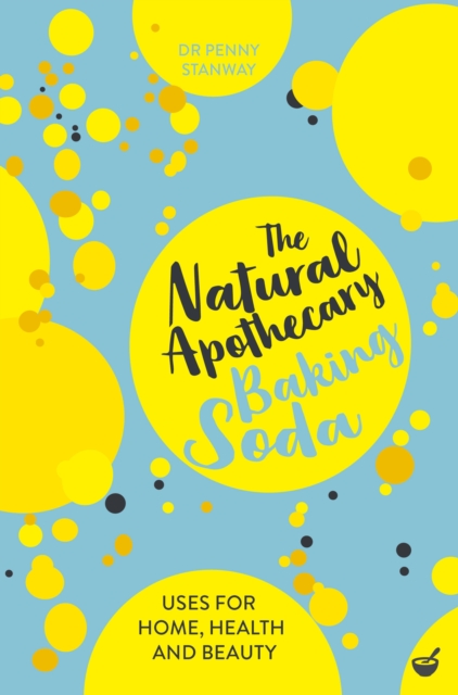 The Natural Apothecary: Baking Soda : Tips for Home, Health and Beauty, Paperback / softback Book