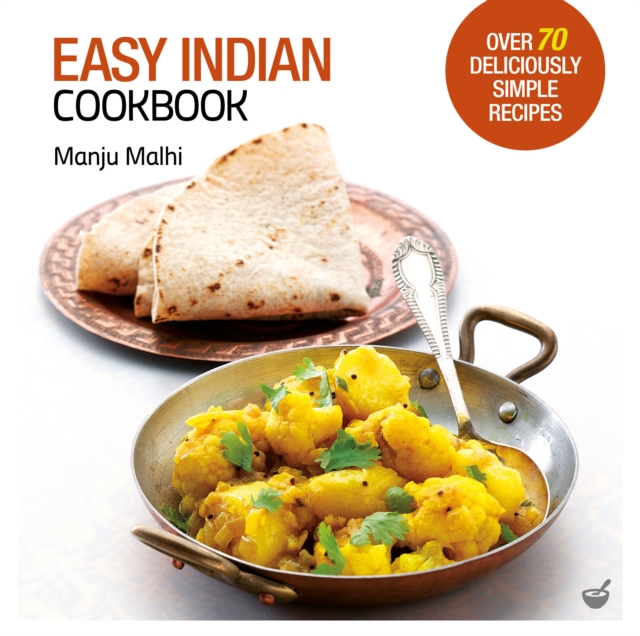 Easy Indian Cookbook : Over 70 Deliciously Simple Recipes, Paperback / softback Book