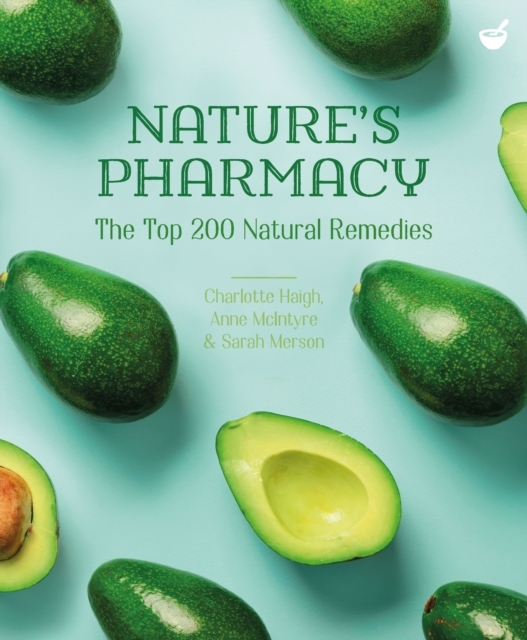 Nature's Pharmacy : The Top 200 Natural Remedies, Paperback / softback Book