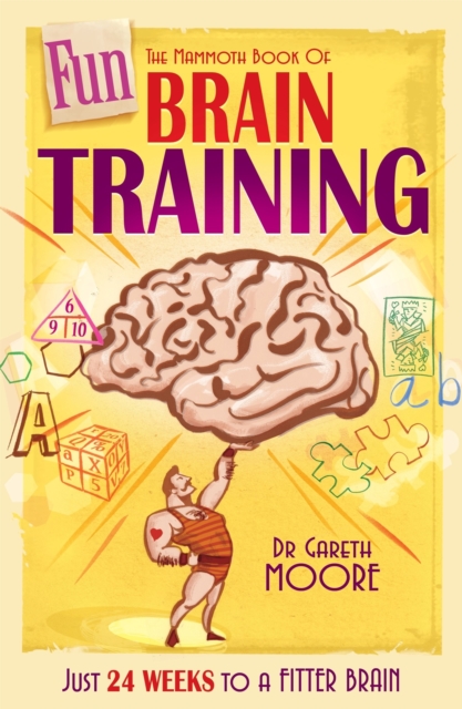 The Mammoth Book of Fun Brain-Training : A puzzle a day for a year - Hanjie, Futoshiki, Slitherlink and many more, Paperback / softback Book