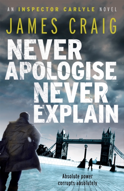 Never Apologise, Never Explain, Paperback / softback Book