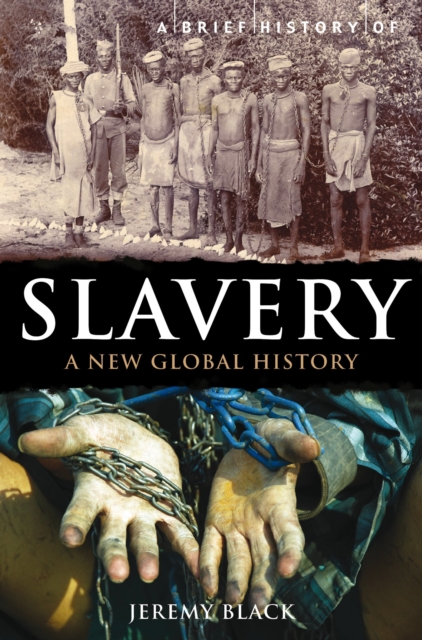 A Brief History of Slavery : A New Global History, EPUB eBook