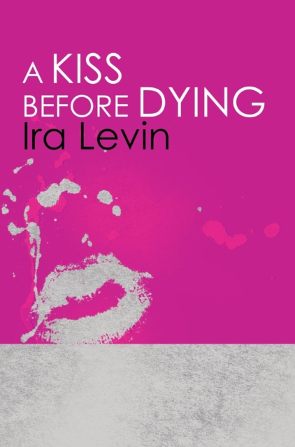A Kiss Before Dying : Introduction by Chelsea Cain, EPUB eBook