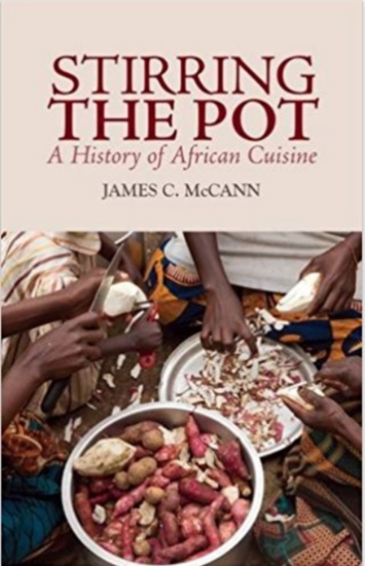 Stirring the Pot : A History of African Cuisine, Paperback / softback Book