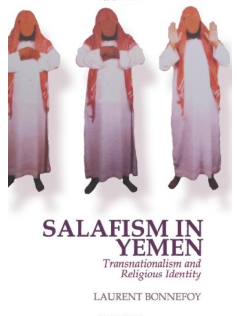 Salafism in Yemen : Transnationalism and Religious Identity, Paperback / softback Book
