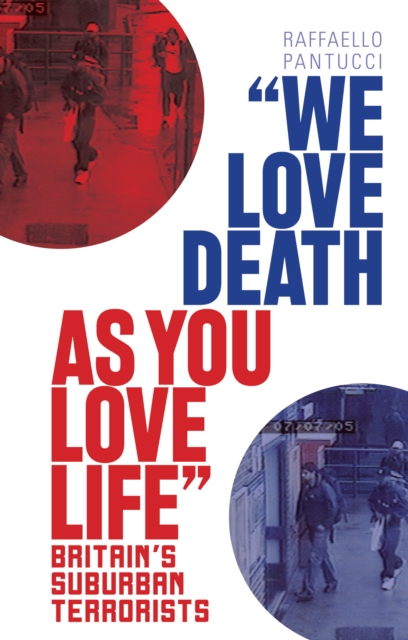 'We Love Death as You Love Life : Britain's Suburban Terrorists, Paperback / softback Book
