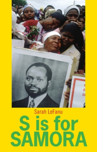 S is for Samora : A Lexical Biography of Samora Machel and the Mozambican Dream, Paperback / softback Book