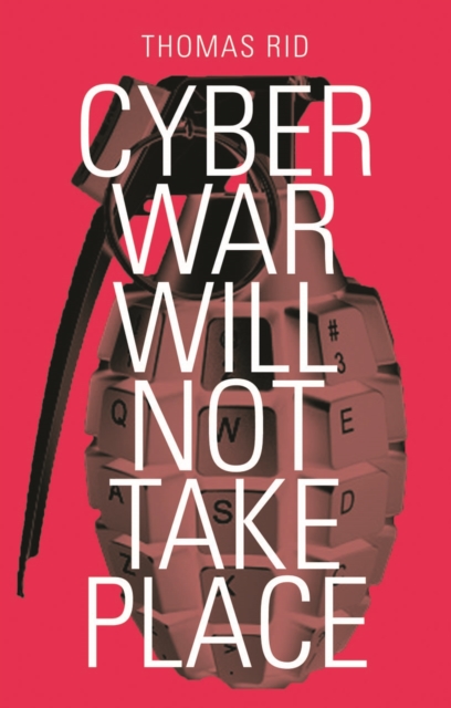 Cyber War Will Not Take Place, Paperback Book
