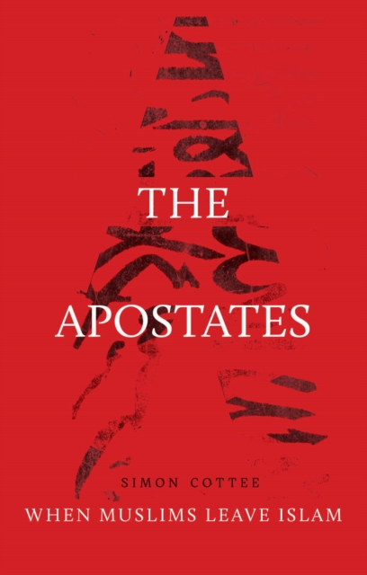 The Apostates : When Muslims Leave Islam, Paperback / softback Book