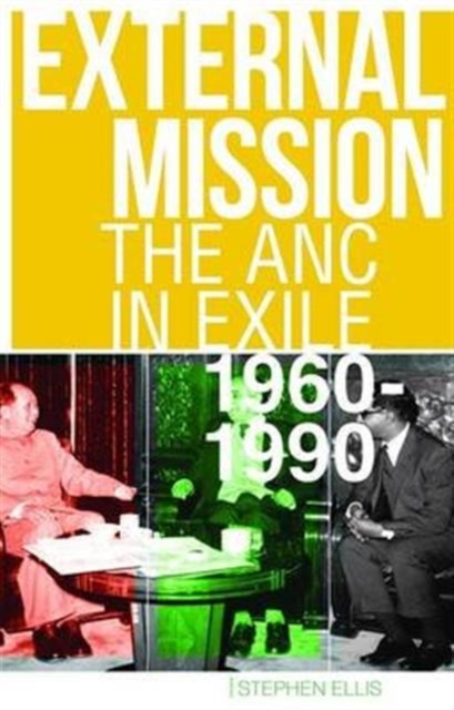 External Mission : The ANC in Exile, 1960-1990, Paperback / softback Book