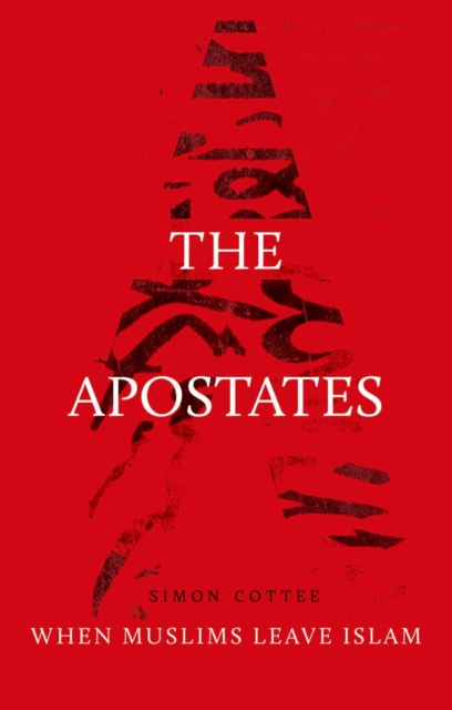 The Apostates : When Muslims Leave Islam, PDF eBook