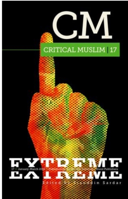 Critical Muslim 17: Extreme, Paperback / softback Book