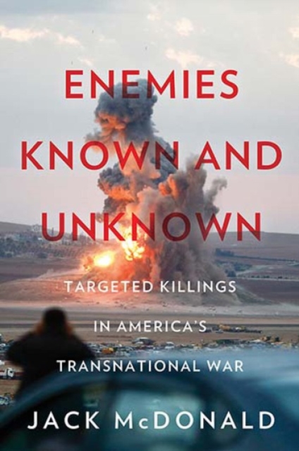 Enemies Known and Unknown : Targeted Killings in America's Transnational Wars, Paperback / softback Book
