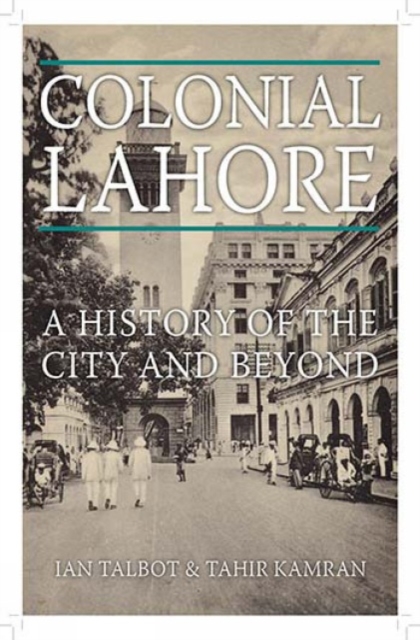 Colonial Lahore : A History of the City and Beyond, Hardback Book