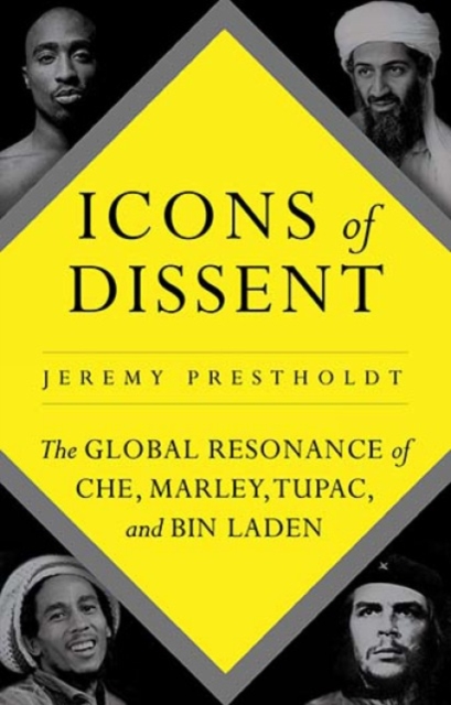 Icons of Dissent : The Global Resonance of Che, Marley, Tupac and Bin Laden, Hardback Book