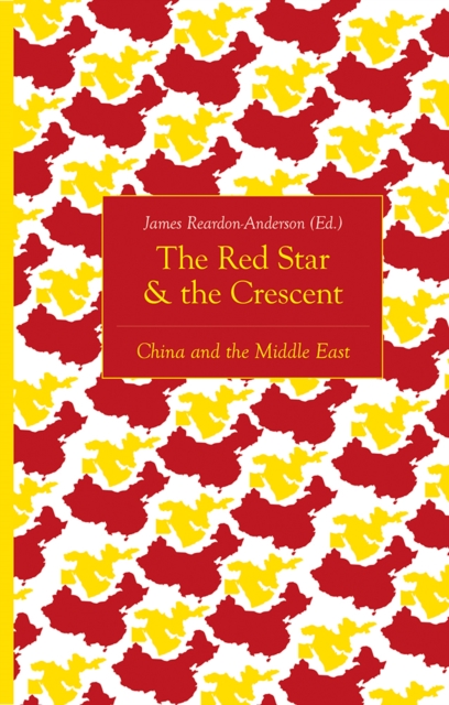 The Red Star and the Crescent : China and the Middle East, Paperback / softback Book