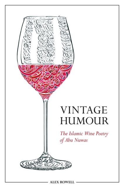 Vintage Humour : The Islamic Wine Poetry of Abu Nuwas, Hardback Book