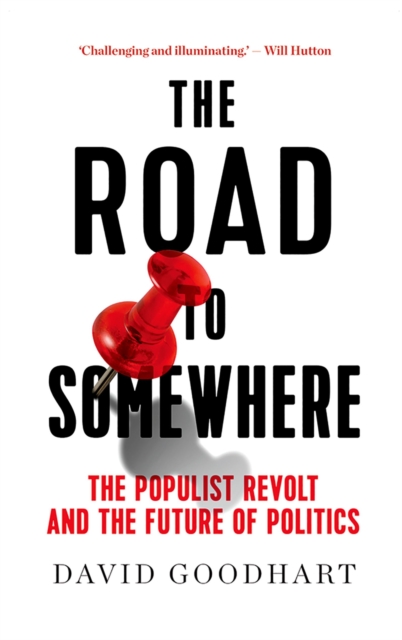 The Road to Somewhere : The Populist Revolt and the Future of Politics, EPUB eBook