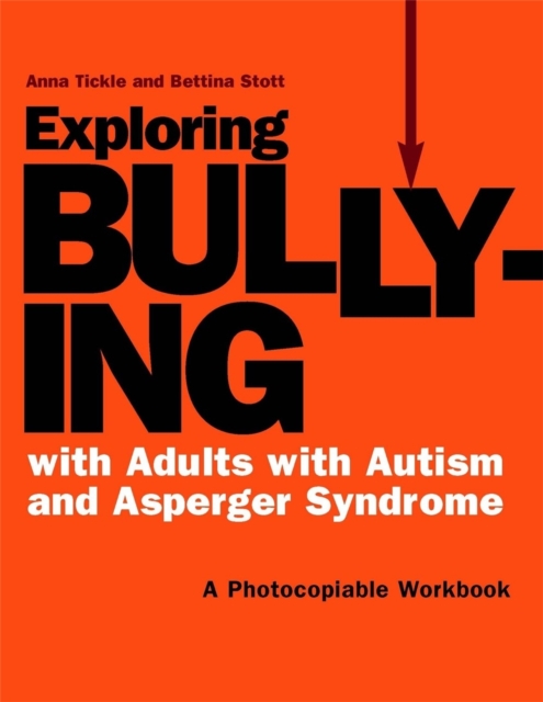 Exploring Bullying with Adults with Autism and Asperger Syndrome : A Photocopiable Workbook, Paperback / softback Book