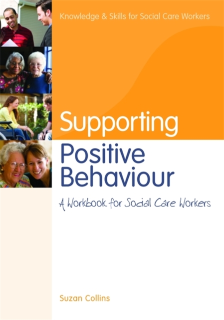 Supporting Positive Behaviour : A Workbook for Social Care Workers, Paperback / softback Book