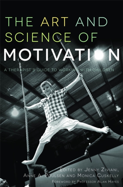 The Art and Science of Motivation : A Therapist's Guide to Working with Children, Paperback / softback Book