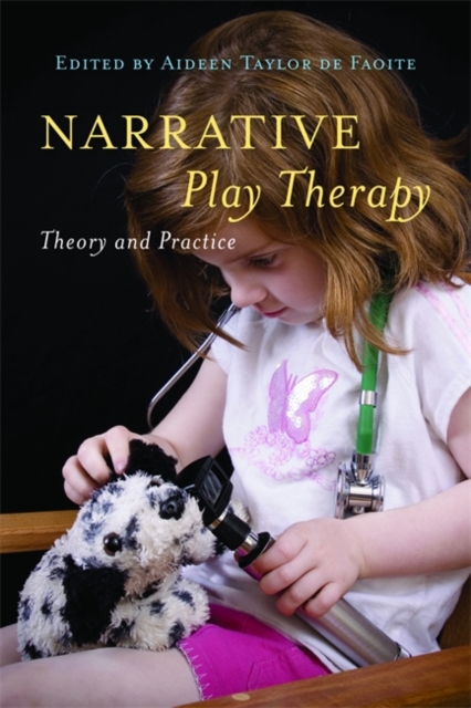 Narrative Play Therapy : Theory and Practice, Paperback / softback Book