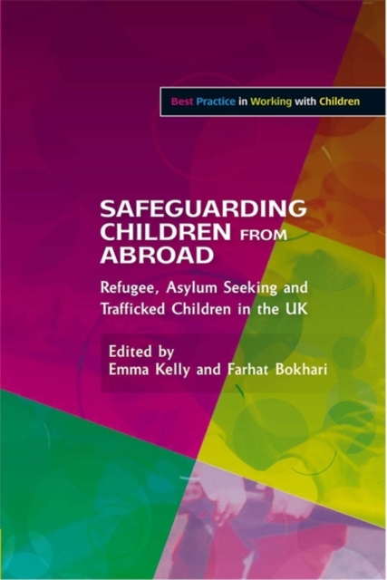 Safeguarding Children from Abroad : Refugee, Asylum Seeking and Trafficked Children in the Uk, Paperback / softback Book