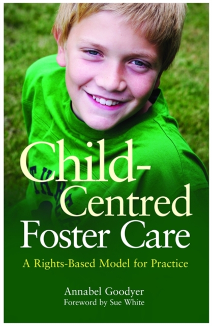 Child-Centred Foster Care : A Rights-Based Model for Practice, Paperback / softback Book