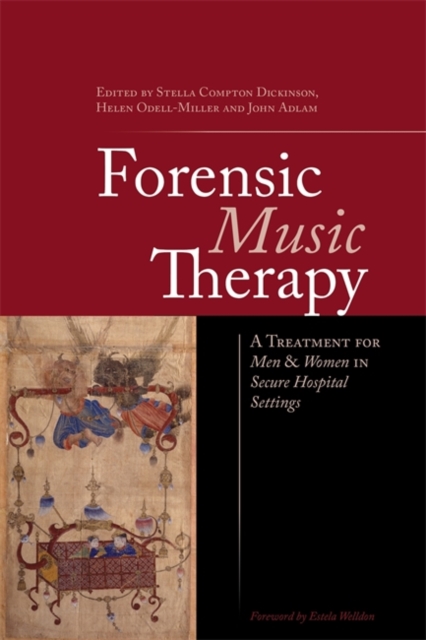 Forensic Music Therapy : A Treatment for Men and Women in Secure Hospital Settings, Paperback / softback Book
