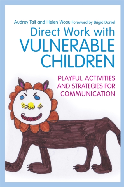 Direct Work with Vulnerable Children : Playful Activities and Strategies for Communication, Paperback / softback Book