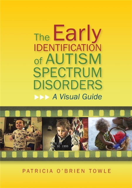 The Early Identification of Autism Spectrum Disorders : A Visual Guide, Paperback / softback Book